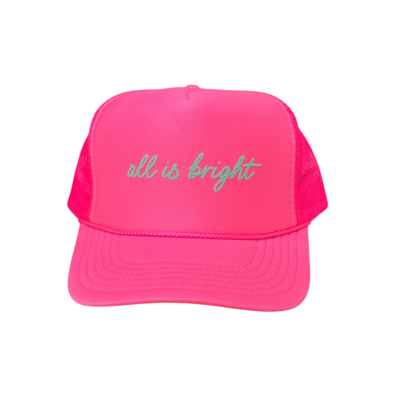 All is bright - Neon Pink Trucker Hat