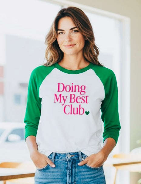 Doing My Best Club - Green/White Raglan Tee
